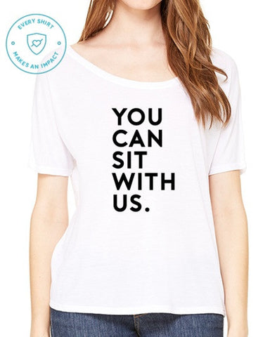 You Can Sit With Us T-shirt
