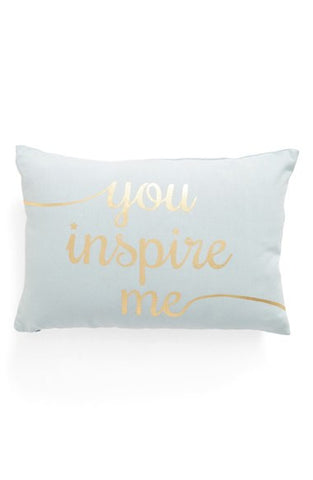 You Inspire Me Pillow